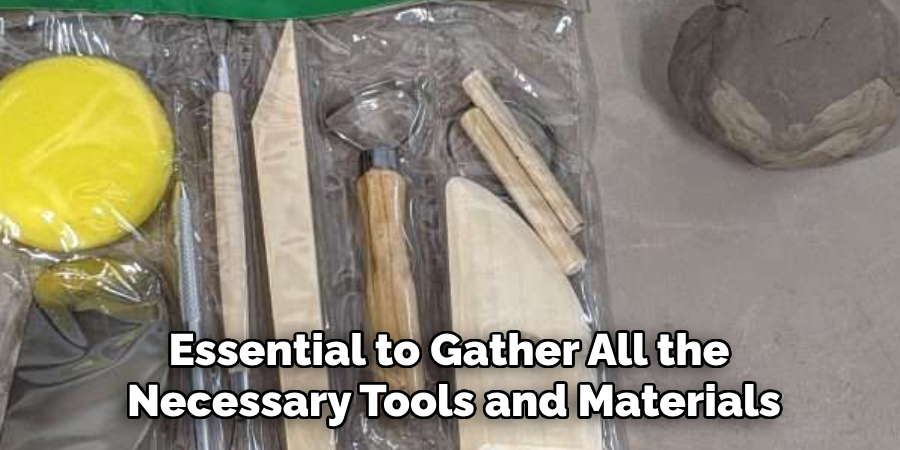 Essential to Gather All the Necessary Tools and Materials