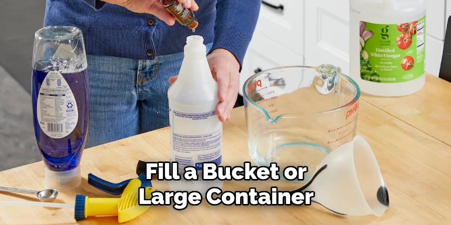 Fill a Bucket or Large Container