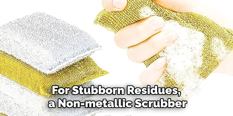 For Stubborn Residues, a Non-metallic Scrubber