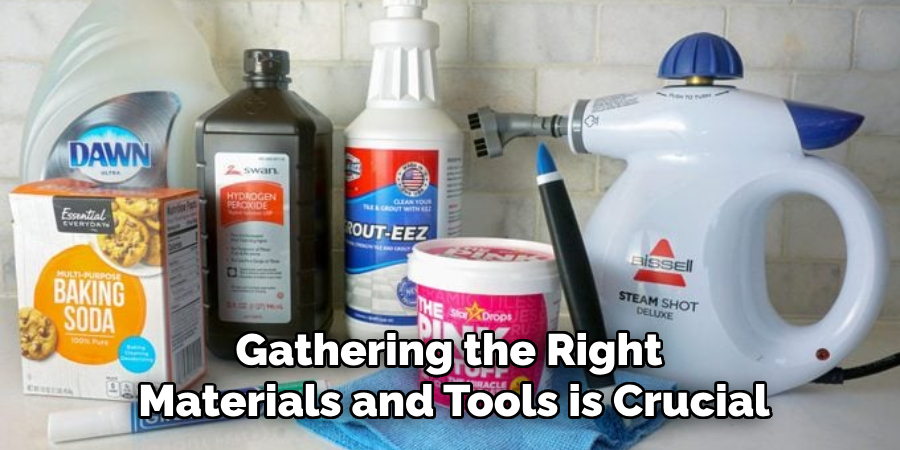 Gathering the Right Materials and Tools is Crucial