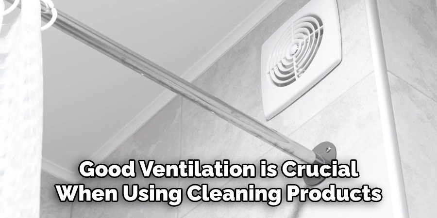 Good Ventilation is Crucial When Using Cleaning Products