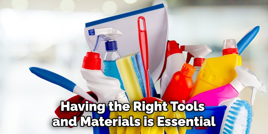 Having the Right Tools and Materials is Essential