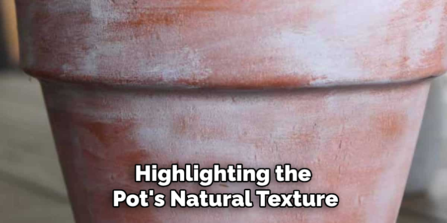 Highlighting the Pot's Natural Texture