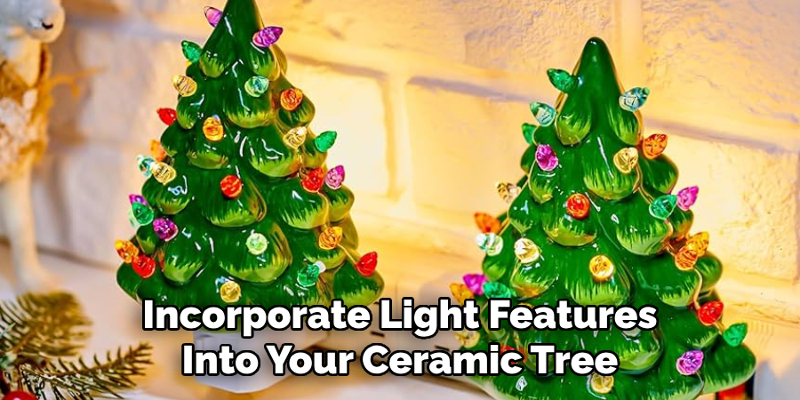 Incorporate Light Features Into Your Ceramic Tree