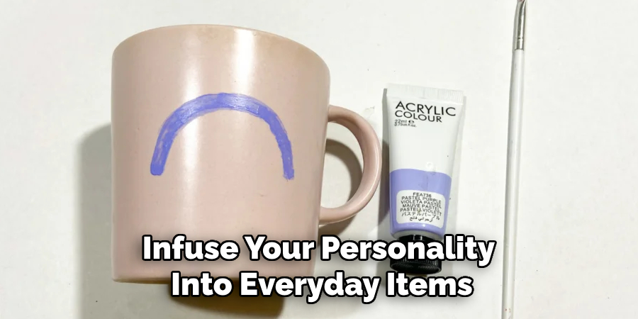 Infuse Your Personality Into Everyday Items