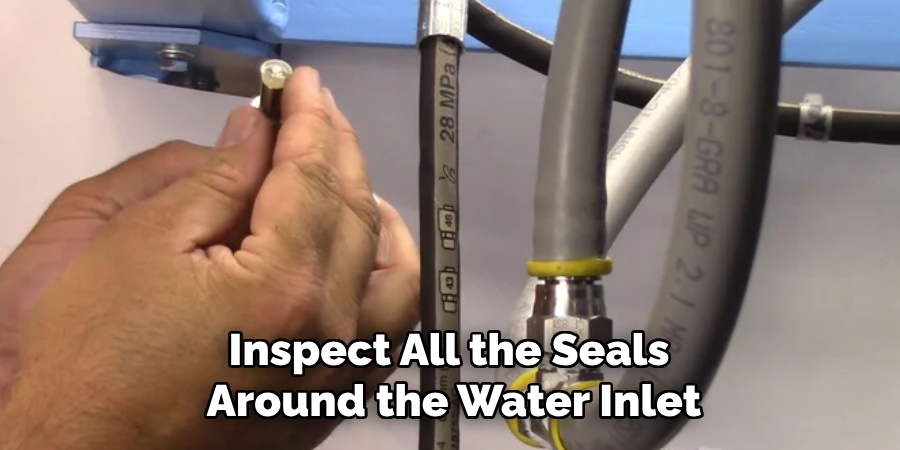 Inspect All the Seals Around the Water Inlet