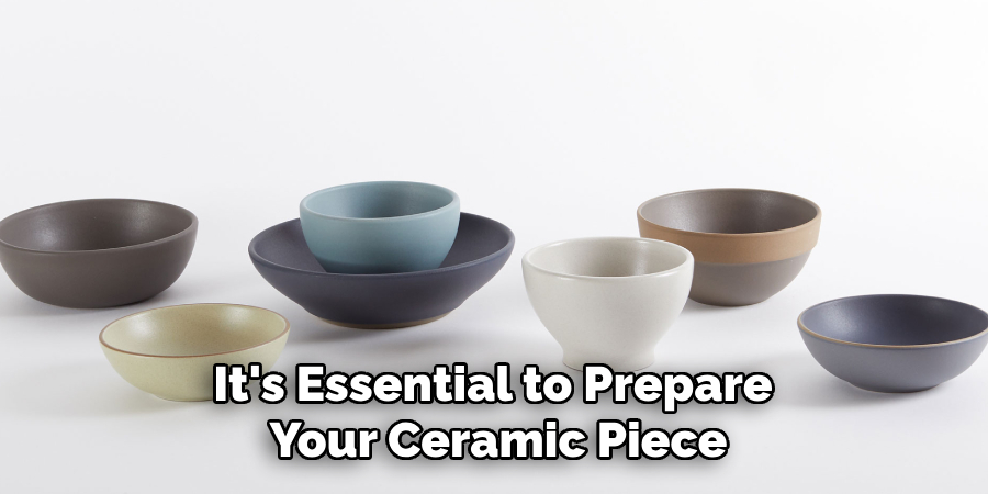 It's Essential to Prepare Your Ceramic Piece