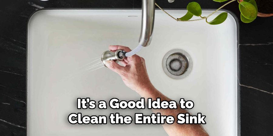 It’s a Good Idea to Clean the Entire Sink