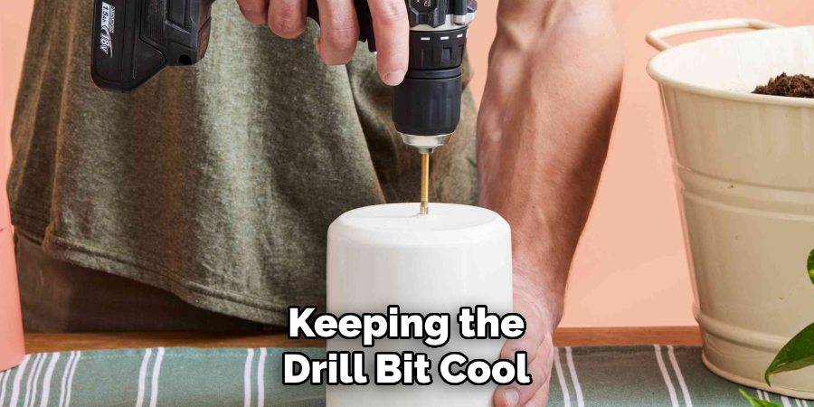 Keeping the Drill Bit Cool