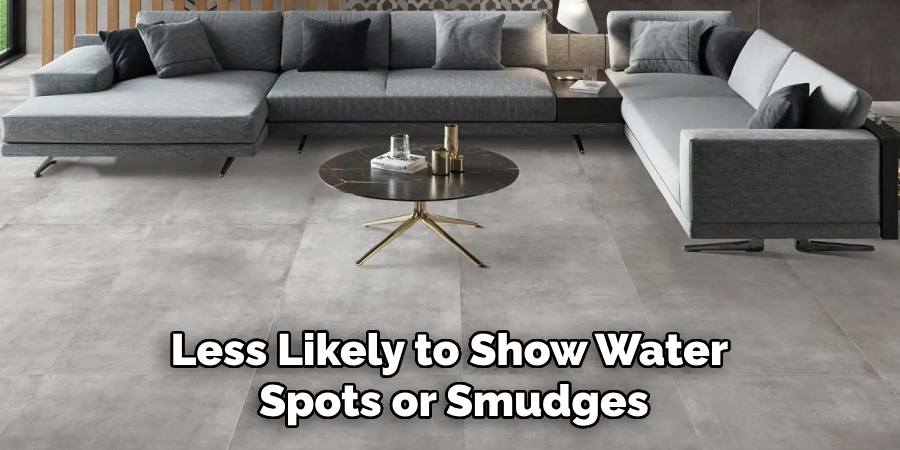 Less Likely to Show Water Spots or Smudges