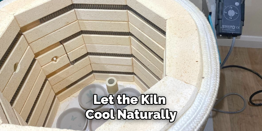 Let the Kiln Cool Naturally