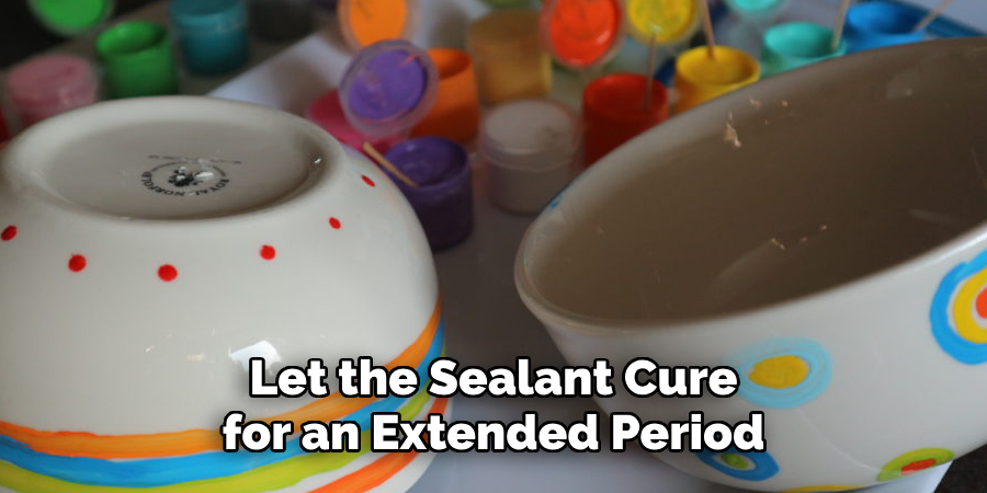 Let the Sealant Cure for an Extended Period