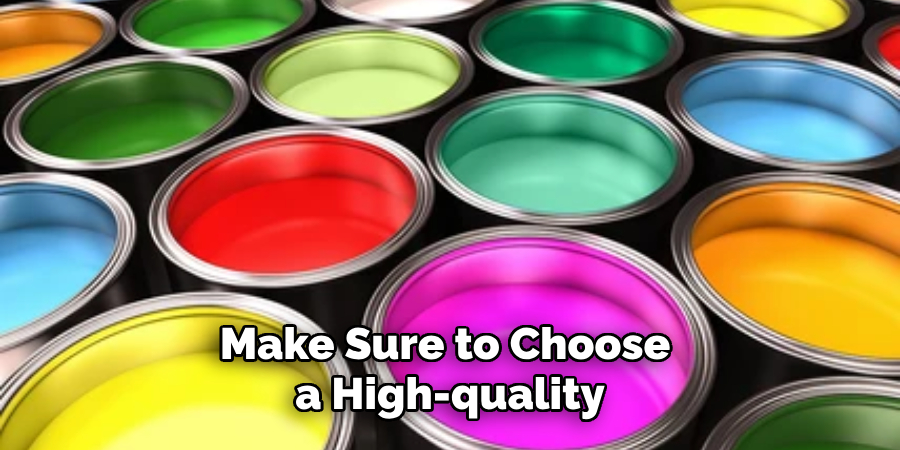 Make Sure to Choose a High-quality