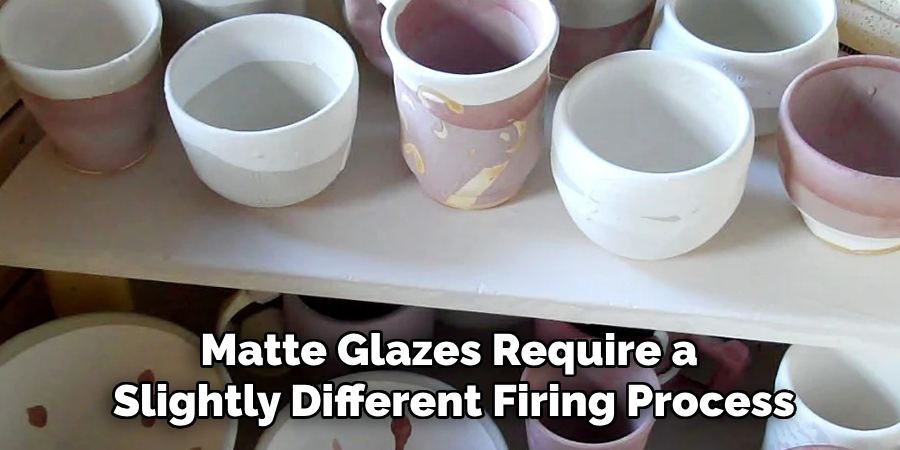 Matte Glazes Require a Slightly Different Firing Process