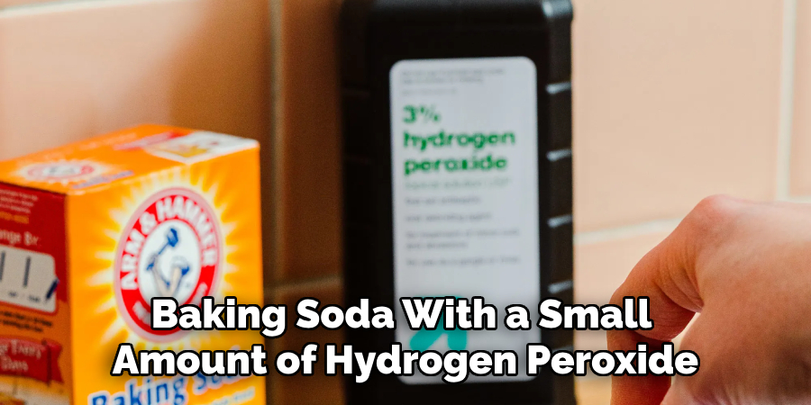 Mixing Baking Soda With a Small Amount of Hydrogen Peroxide