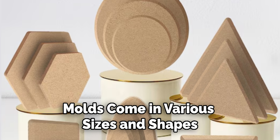 Molds Come in Various Sizes and Shapes