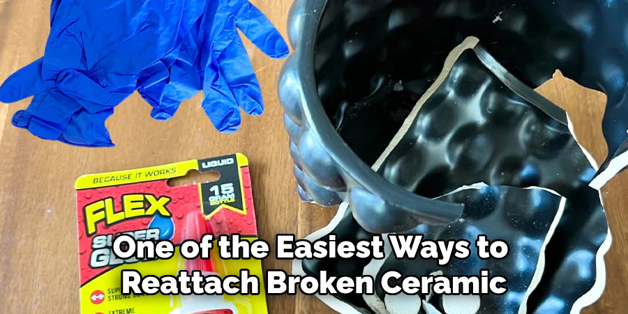 One of the Easiest Ways to Reattach Broken Ceramic