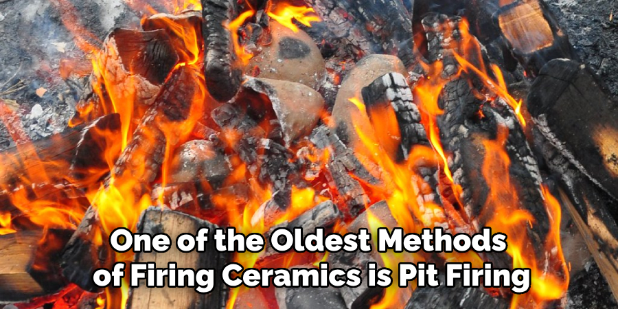 One of the Oldest Methods of Firing Ceramics is Pit Firing