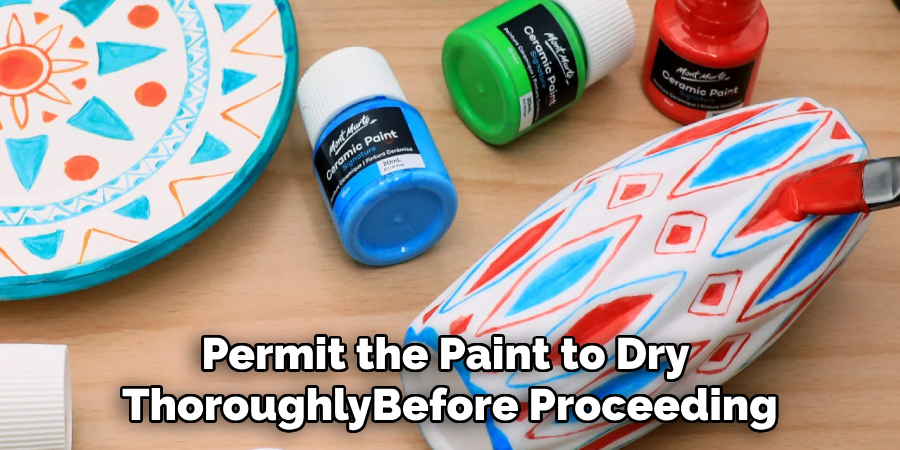 Permit the Paint to Dry Thoroughly Before Proceeding