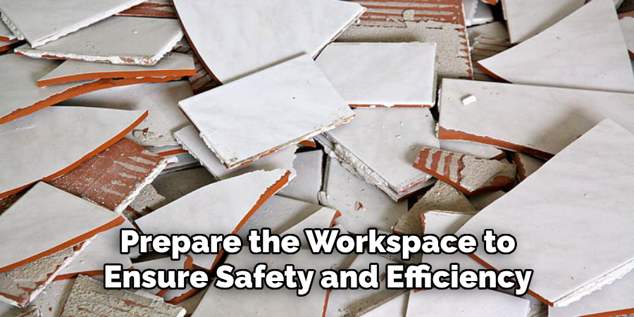 Prepare the Workspace to Ensure Safety and Efficiency