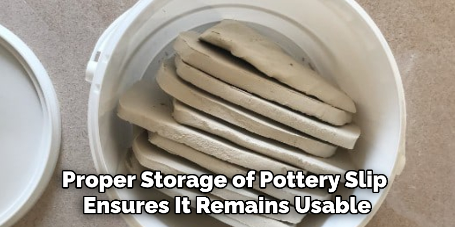 Proper Storage of Pottery Slip Ensures It Remains Usable