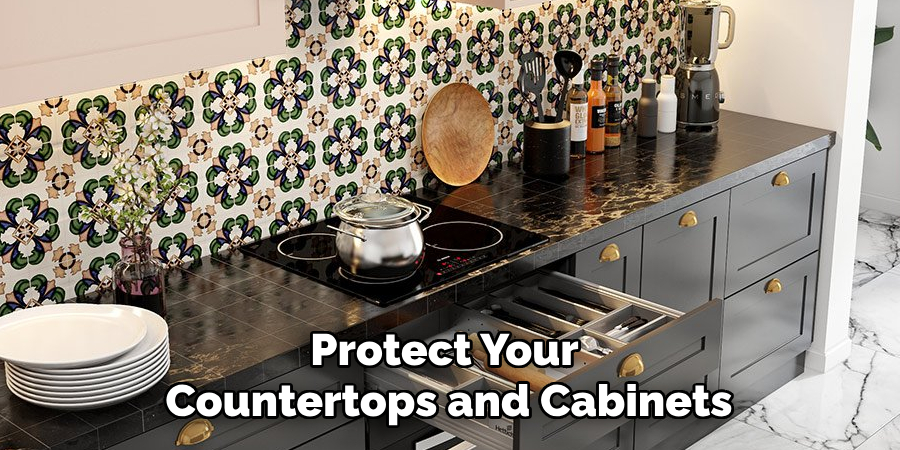 Protect Your Countertops and Cabinets