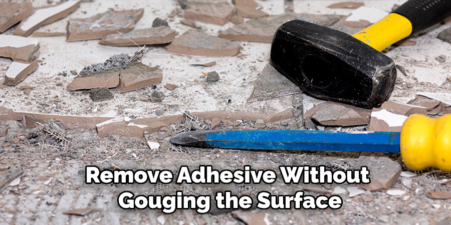 Remove Adhesive Without Gouging the Surface