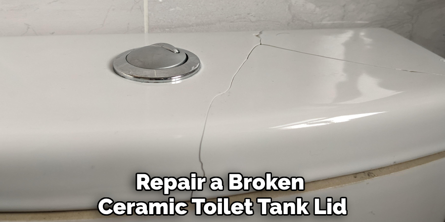 Repair a Broken Ceramic Toilet Tank Lid