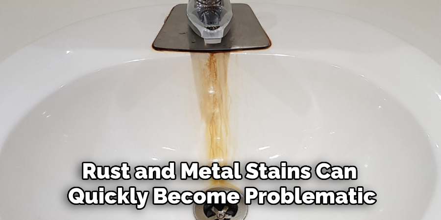 Rust and Metal Stains Can Quickly Become Problematic