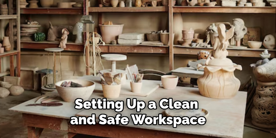 Setting Up a Clean and Safe Workspace