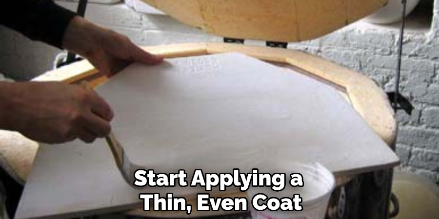 Start Applying a Thin, Even Coat