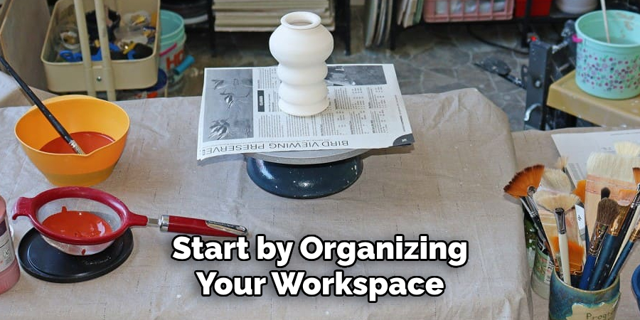 Start by Organizing Your Workspace