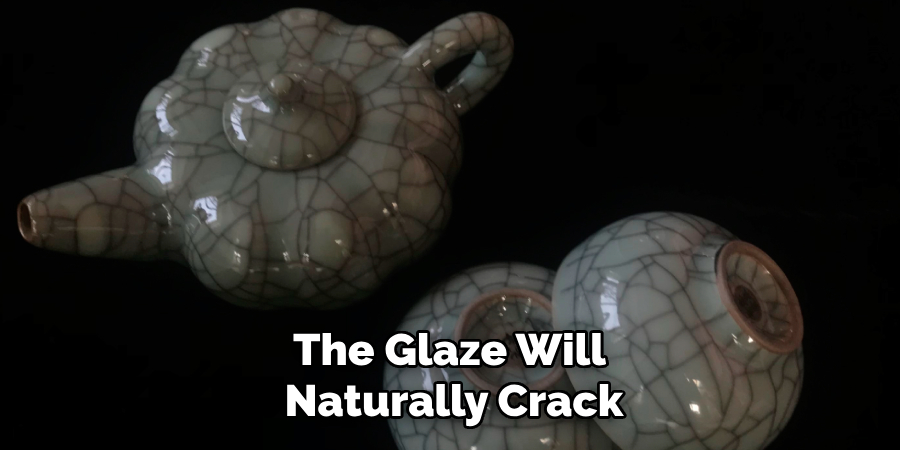 The Glaze Will Naturally Crack