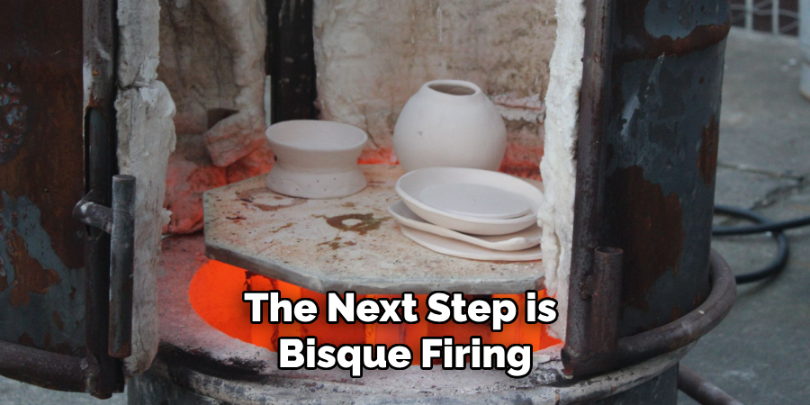 The Next Step is Bisque Firing