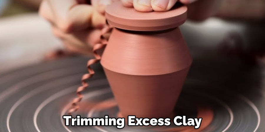 Trimming Excess Clay