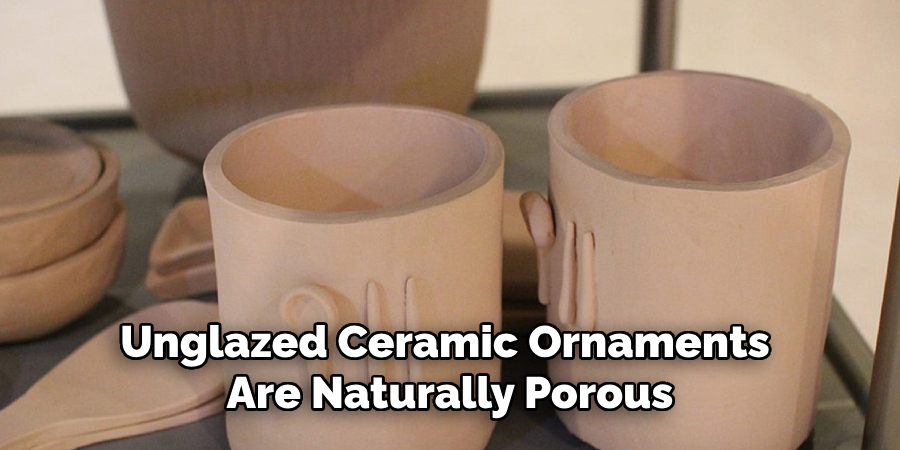 Unglazed Ceramic Ornaments Are Naturally Porous