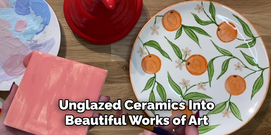 Unglazed Ceramics Into Beautiful Works of Art