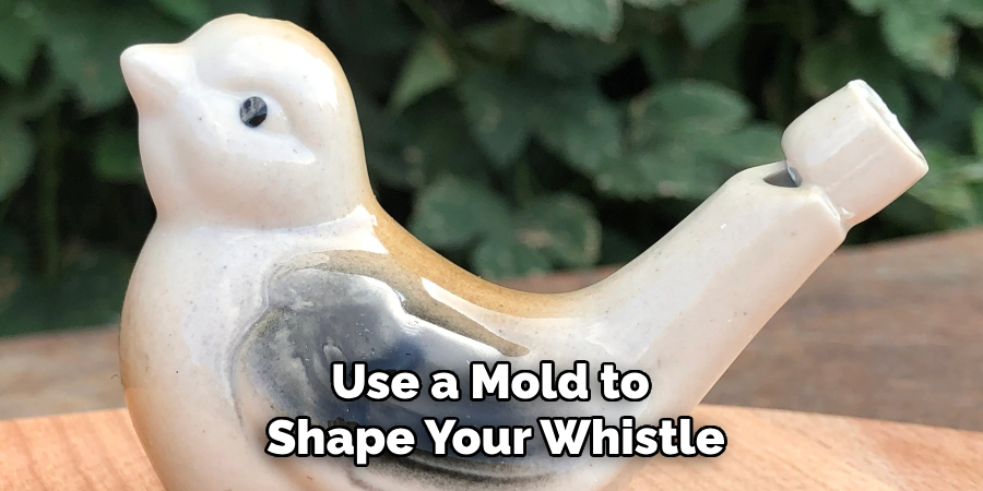 Use a Mold to Shape Your Whistle