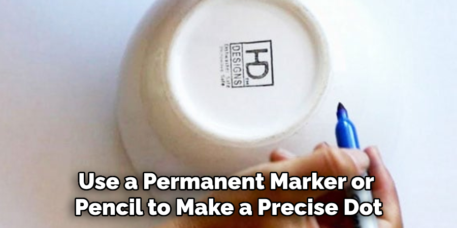 Use a Permanent Marker or Pencil to Make a Precise Dot