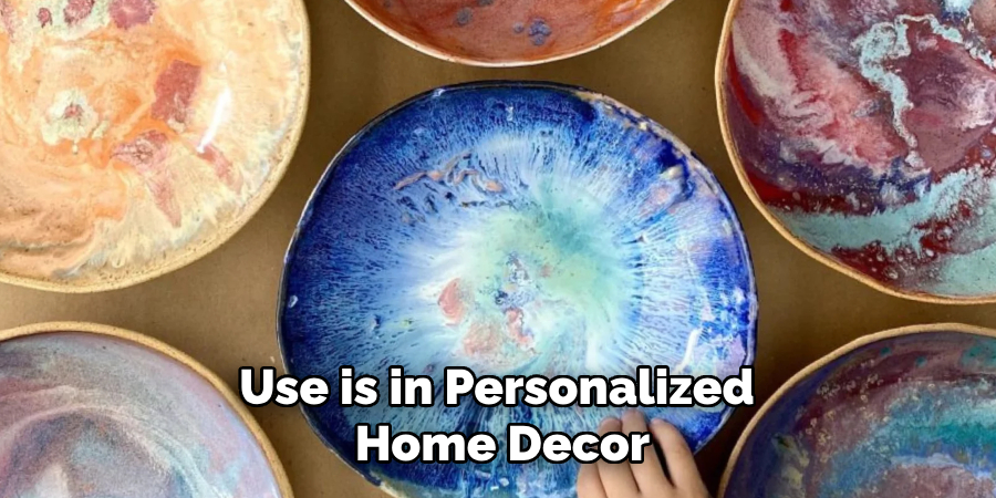 Use is in Personalized Home Decor