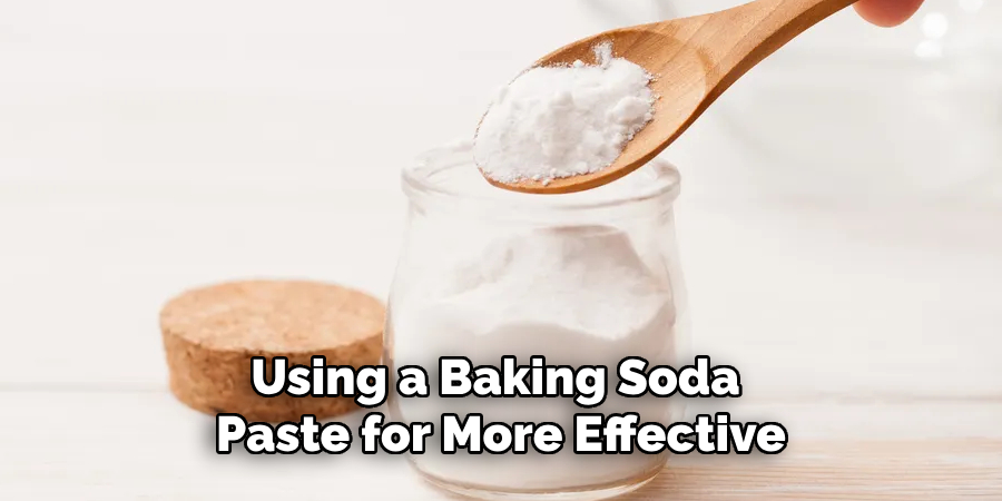 Using a Baking Soda Paste for More Effective