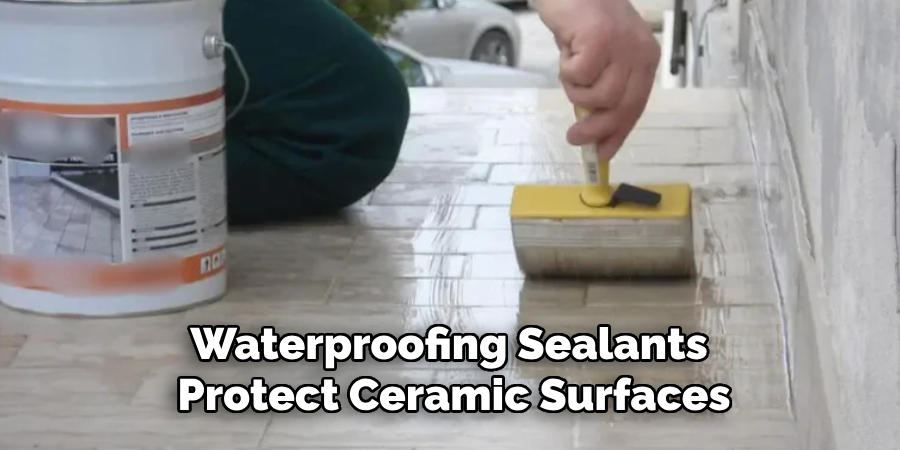 Waterproofing Sealants Protect Ceramic Surfaces