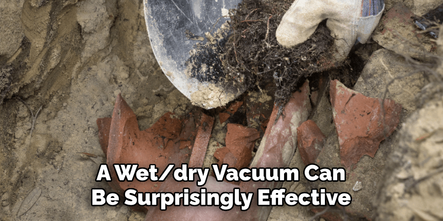 A Wet/dry Vacuum Can Be Surprisingly Effective