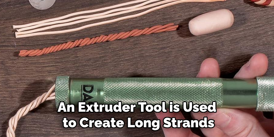 An Extruder Tool is Used to Create Long Strands