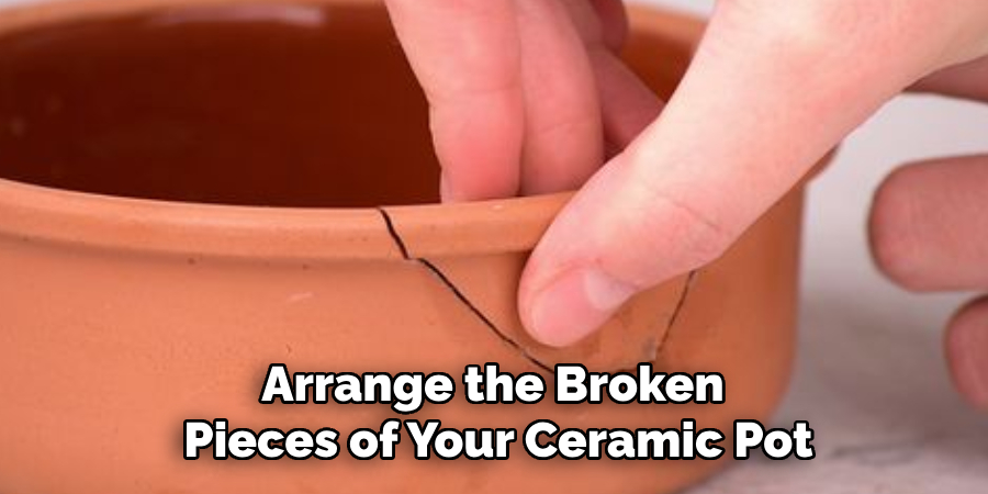 Arrange the Broken Pieces of Your Ceramic Pot