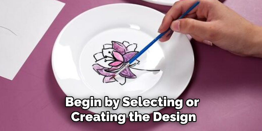 Begin by selecting or creating the design