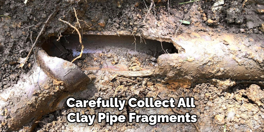 Carefully Collect All Clay Pipe Fragments