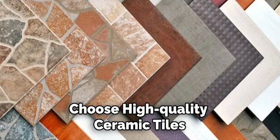 Choose High-quality Ceramic Tiles