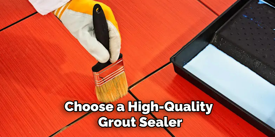 Choose a High-quality Grout Sealer