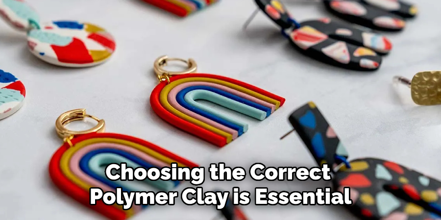 Choosing the Correct Polymer Clay is Essential